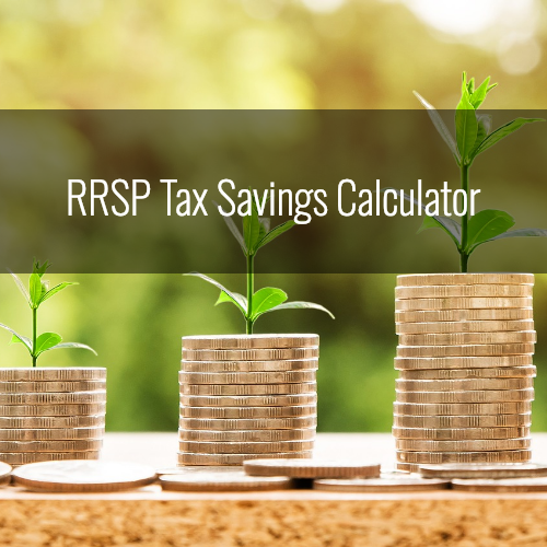 RRSP Tax Savings deadline – March 1, 2019