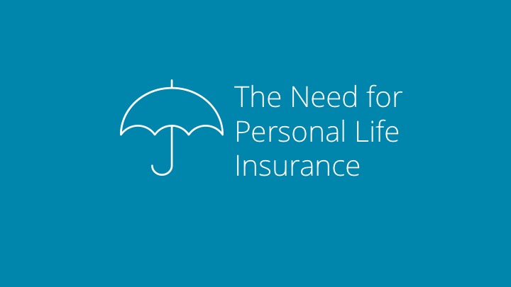 The Need for Personal Life Insurance