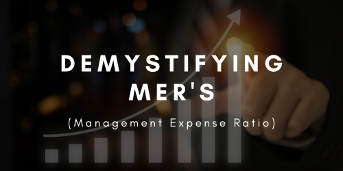 Demystifying MER’s (Management Expense Ratio)